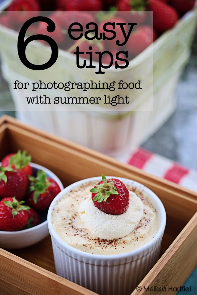 6 easy tips for photographing food with summer light | Eyes Bigger Than My Stomach